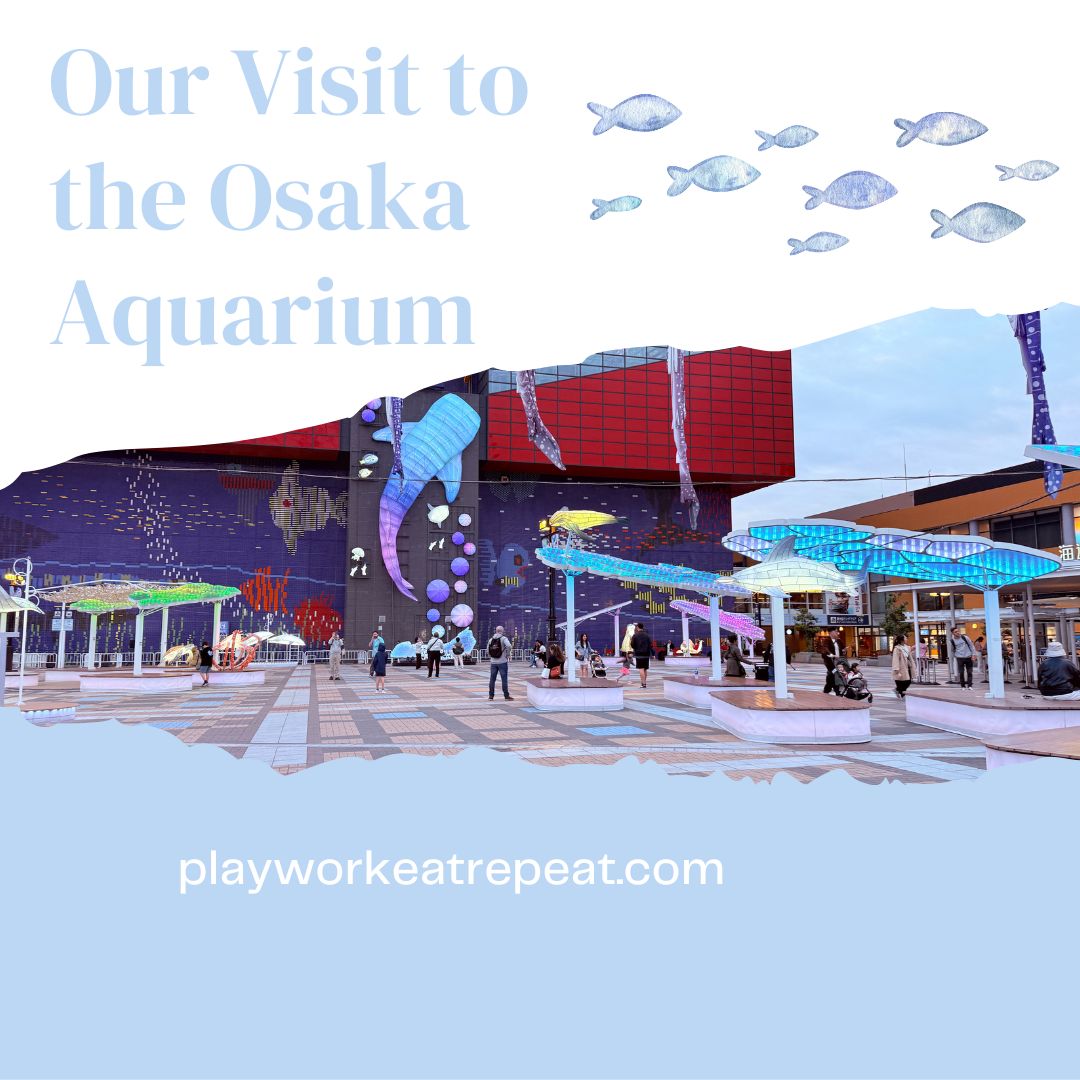 Our visit to the Osaka Aquarium in Japan